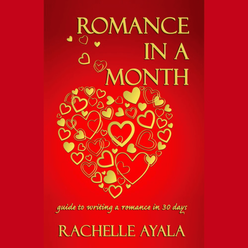 Romance in a Month: Guide to Writing a Romance in 30 Days