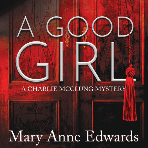 A Good Girl: A Charlie McClung Mystery