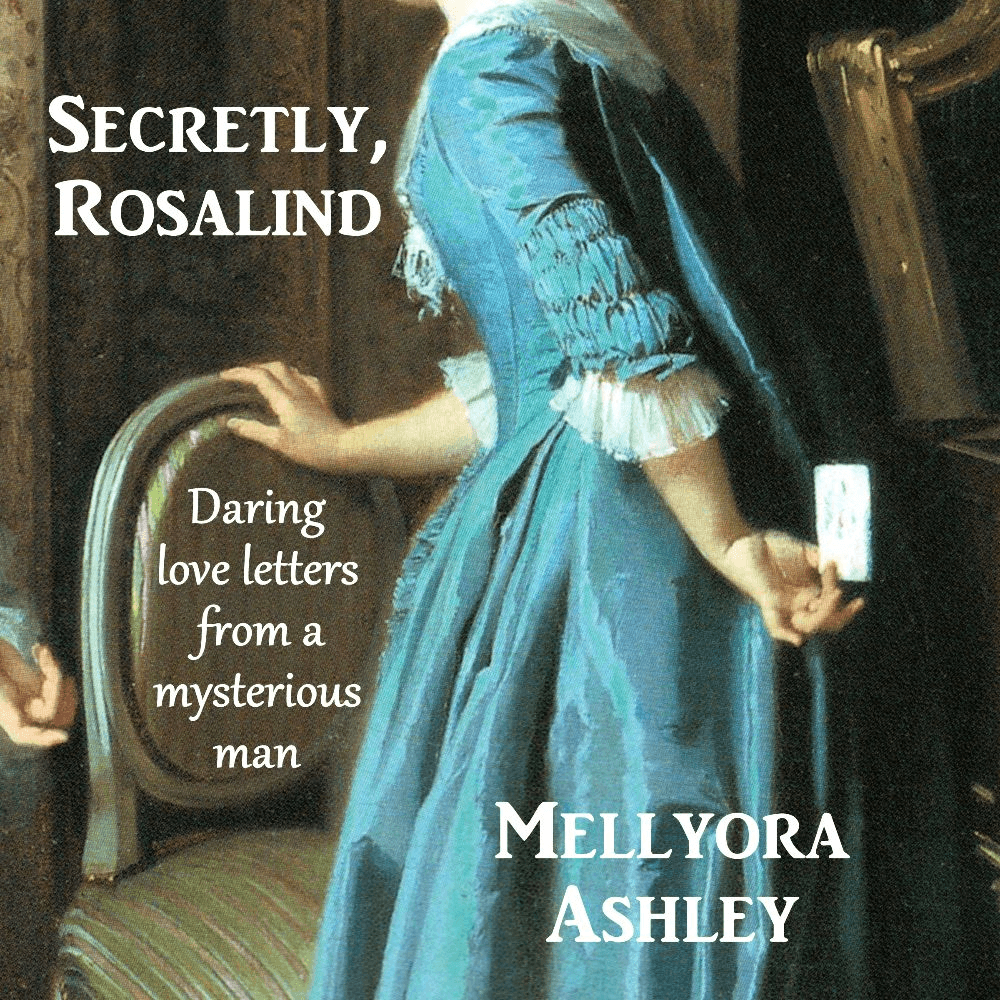 SECRETLY, ROSALIND by Mellyora Ashley