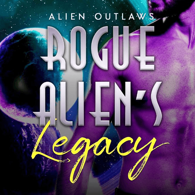 Rogue Alien's Legacy (Alien Outlaws Book Four)