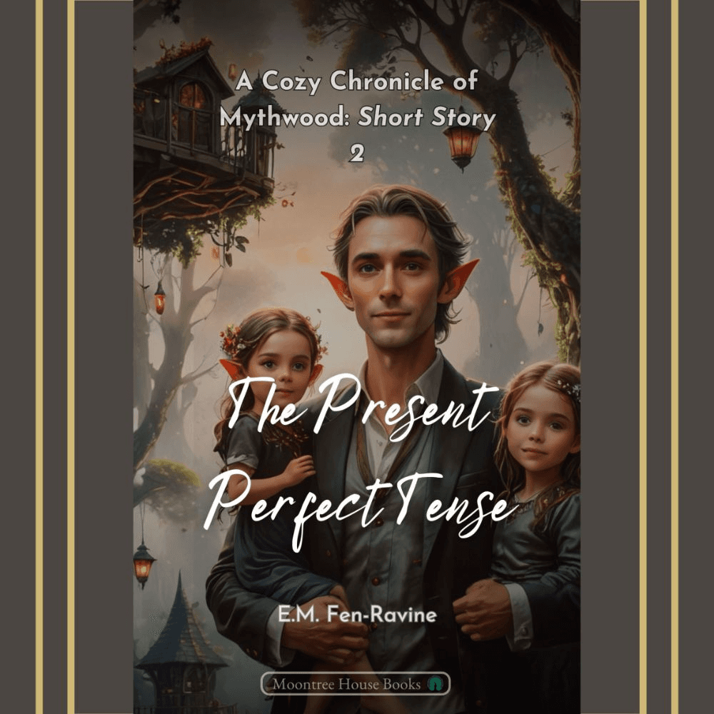 The Cozy Chronicles of Mythwood 2: The Present Perfect Tense