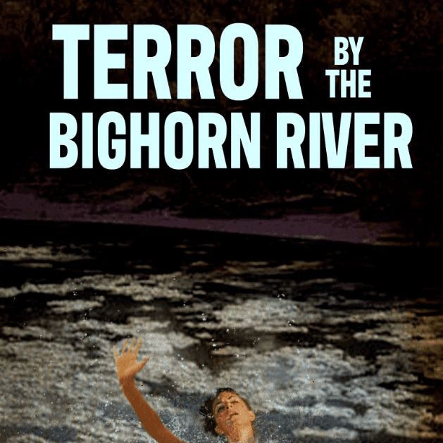 Terror By The Bighorn River (In The As The Light Dies World)