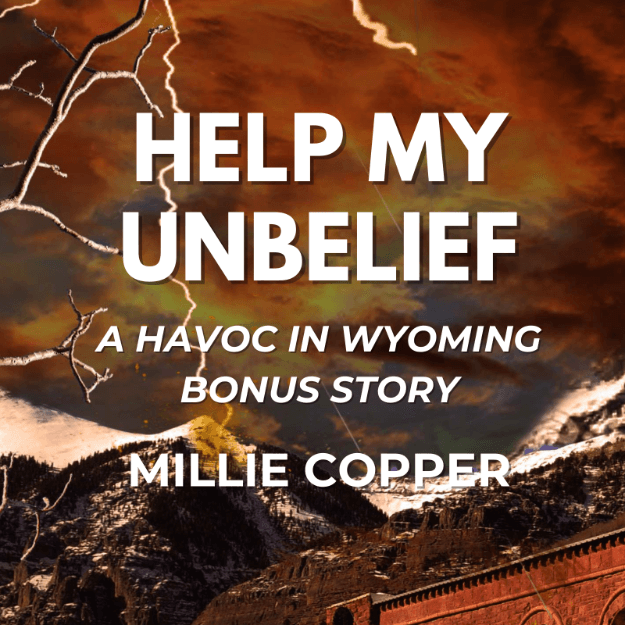 Help My Unbelief: A Havoc in Wyoming Short Story