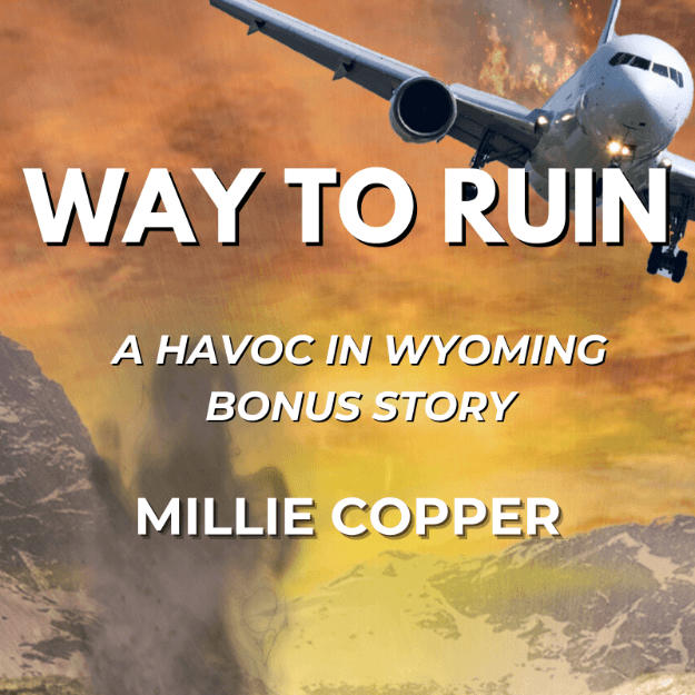 Way to Ruin: A Havoc in Wyoming Bonus Story