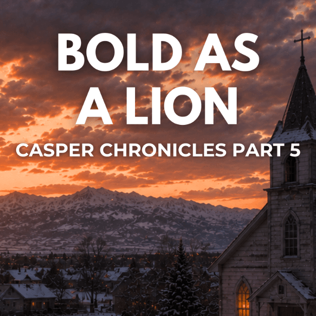 Bold as a Lion: A Havoc in Wyoming Short Story (The Casper Chronicles, Part 5)