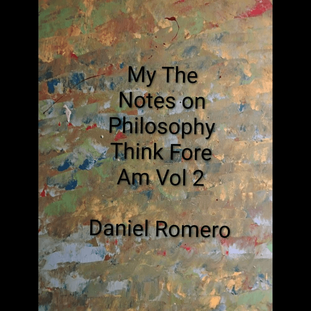 My The Notes on Philosophy Think Fore Am Vol 2