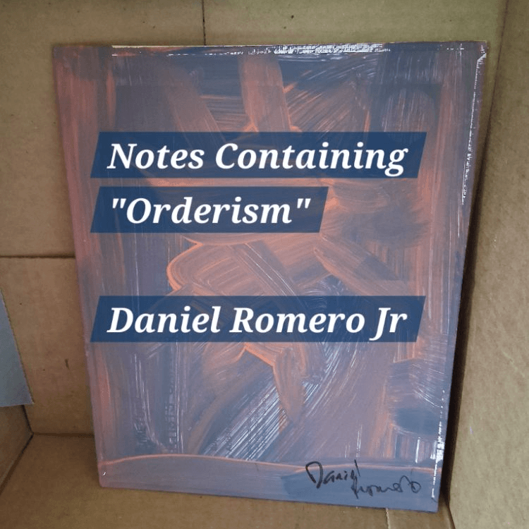 Notes Containing "Orderism" by Daniel Romero Jr