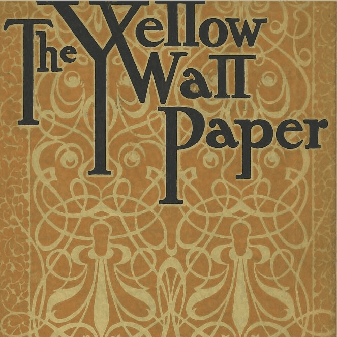 The Yellow Wallpaper
