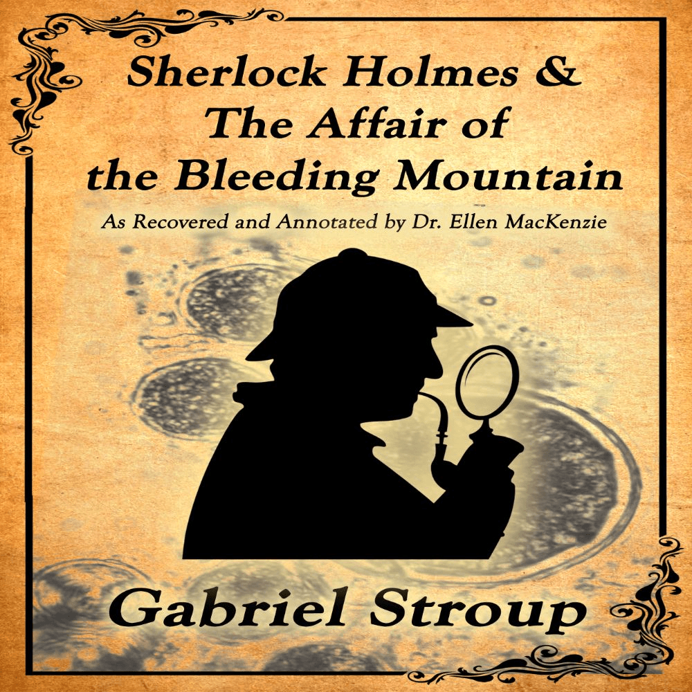 Sherlock Holmes & The Affair of the Bleeding Mountain