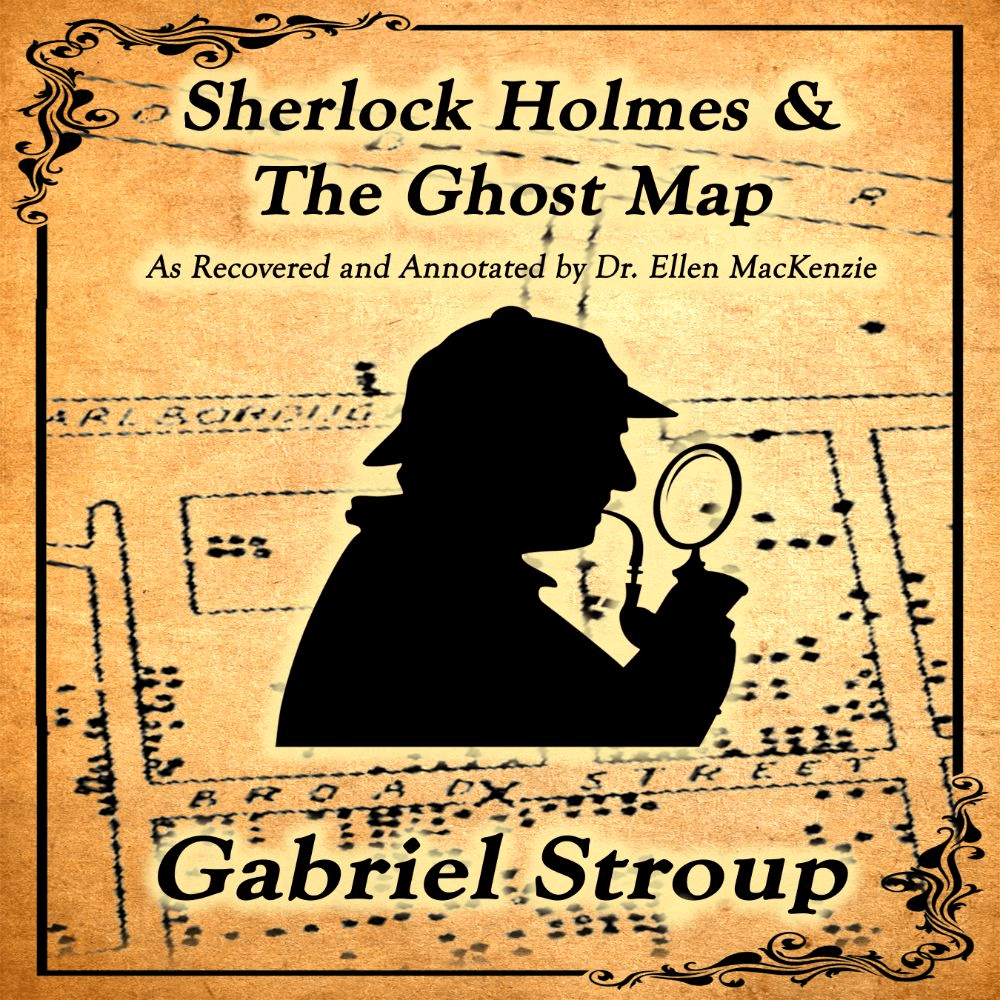 Sherlock Holmes & The Ghost Map