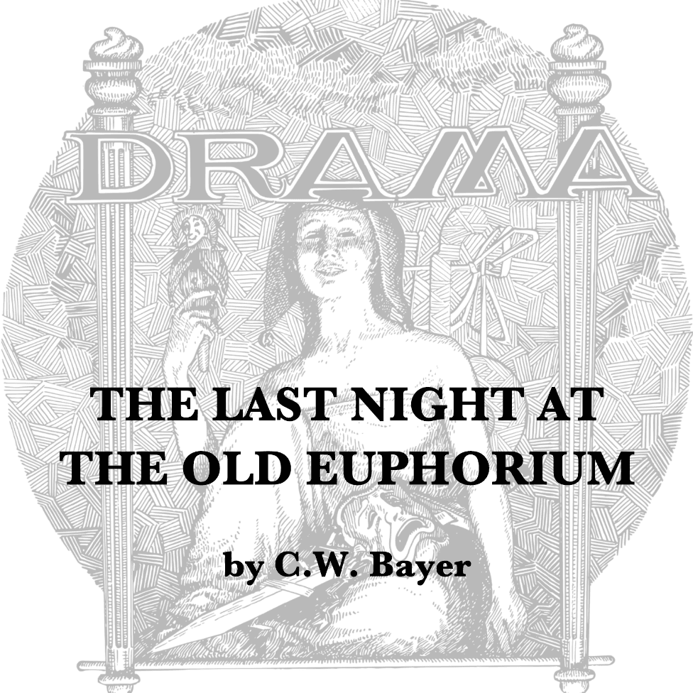 THE LAST NIGHT AT THE OLD EUPHORIUM